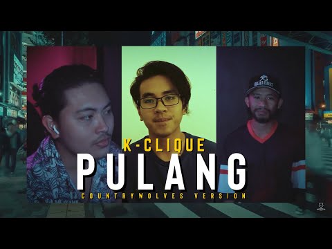 K-CLIQUE - PULANG (COUNTRYWOLVES VERSION) | MCO COVER