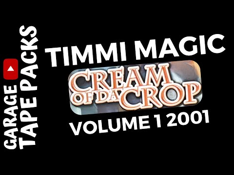 Timmi Magic | Cream Of Da Crop | Volume 1 2001 | Garage Tape Packs
