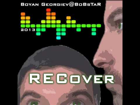 Boyan Georgiev@BoBsTaR - Recover (2011 up to 2013)
