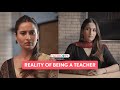 FilterCopy Reality Of Being A Teacher Ft Saadhika Syal Pranav Goel