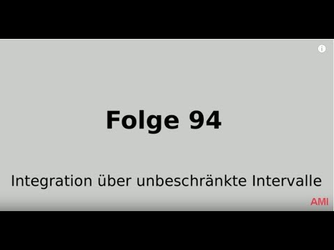 Uneigentliche Integrale (Teil 1), Integralrechnung (Folge 94)