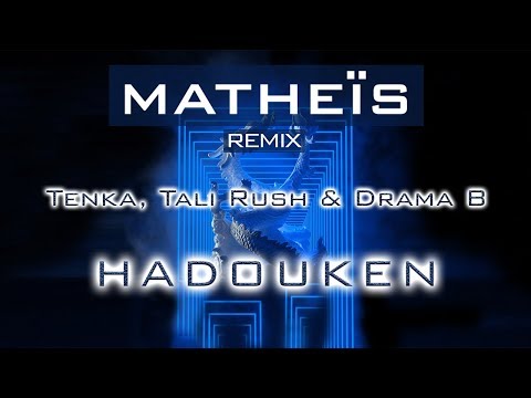 Tenka, Tali Rush & Drama B - Hadouken [Matheïs Remix]