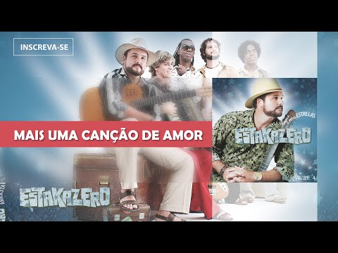 Mais Uma Canção De Amor - Estakazero