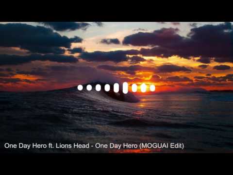 One Day Hero ft. Lions Head (MOGUAI Edit) | [Full HD]