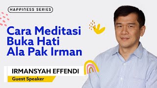 Download lagu Cara Meditasi Buka Hati Ala Pak Irman (Part 2/3) - Irmansyah Effendi #HappinessSeries mp3