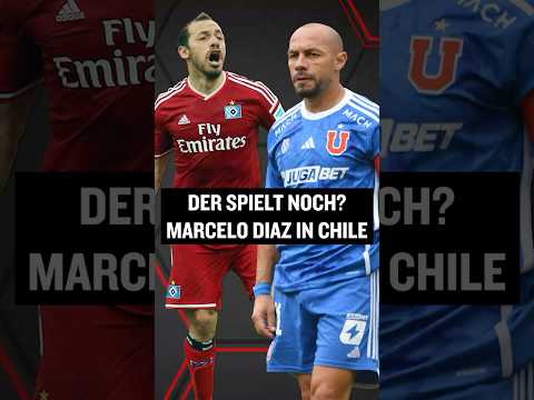 Der spielt noch? Marcelo Diaz in Chile #shorts