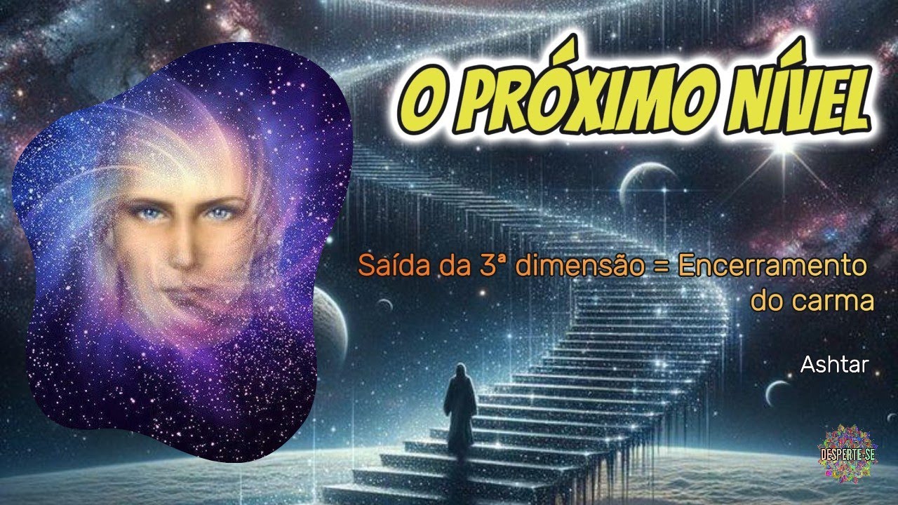O PRÓXIMO NÍVEL - Ashtar