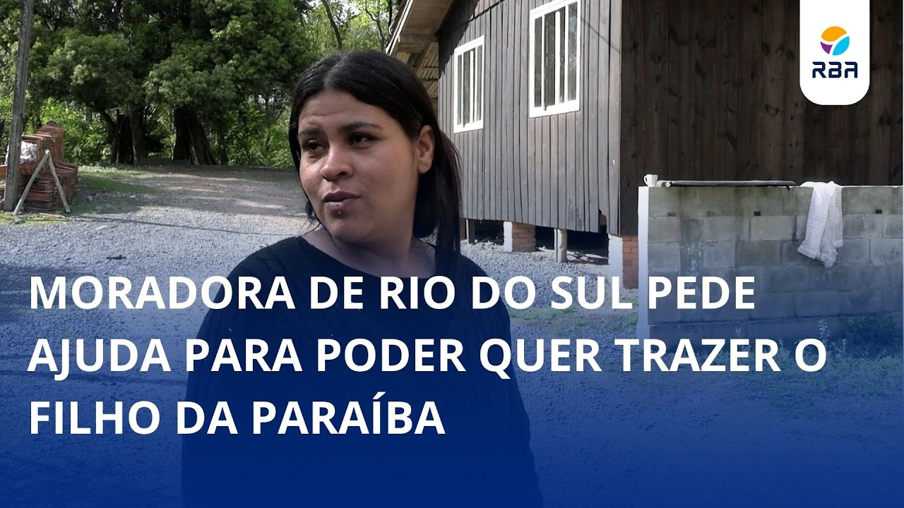 Moradora de Rio do Sul pede ajuda para poder quer trazer o filho da Paraíba