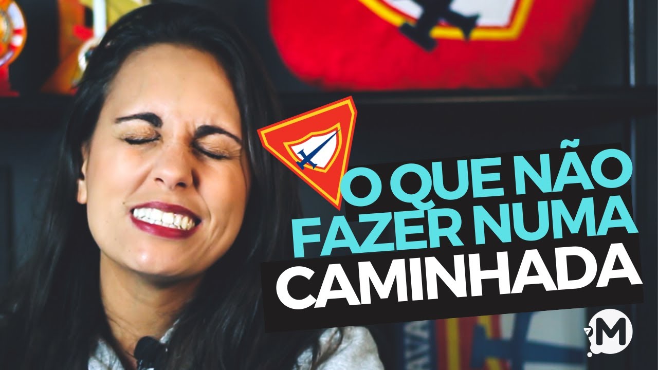 O QUE NÃO FAZER EM UMA CAMINHADA #DESBRAVADORES