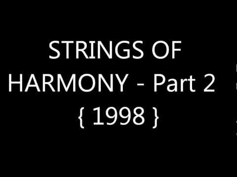 STRINGS OF HARMONY - Part 2 - { 1998 }