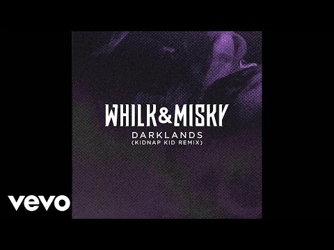 Whilk & Misky - Darklands (Kidnap Kid Remix)