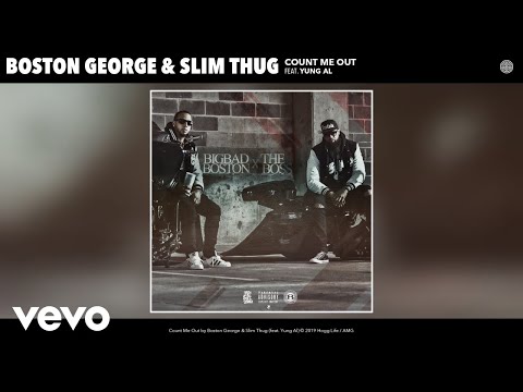 Boston George, Slim Thug - Count Me Out (Audio) ft. Yung Al