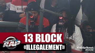 13 Block &quot;Illégalement&quot; #PlanèteRap