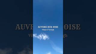 【プチ旅Vlog】ゴッホが最後に暮らした村 | オーヴェル・シュー・オワーズ | Auvers-sur-Oise |Le village de Van Gogh