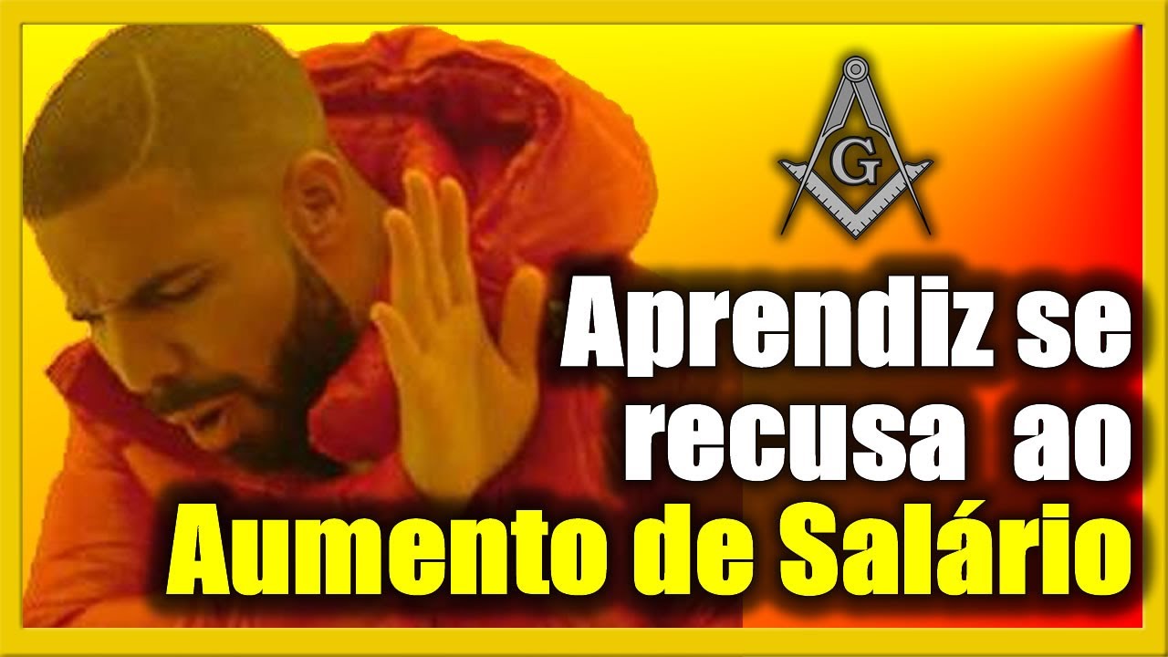 Aprendiz maçom pode recusar o aumento de salário