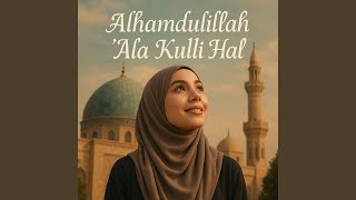 Download lagu Alhamdulillah 'Ala Kulli Hal mp3