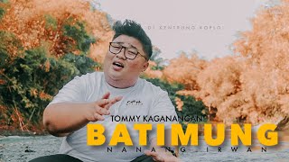 Download lagu TOMMY KAGANANGAN - BATIMUNG COVER DJ KENTRUNG  KOPLO ( NANANG IRWAN ) mp3