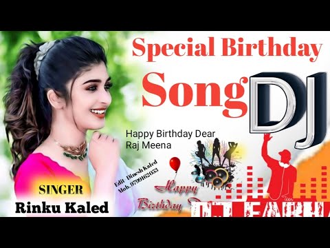 Song_20 // special birthday song dj Meena Song// happy birthday DilRaj Meena astel