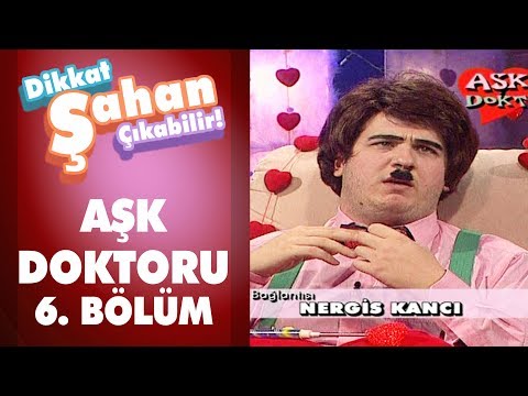 Aşk Doktoru 6. Bölüm | Dikkat Şahan Çıkabilir