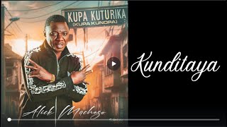 Download lagu Kunditaya - Alick Macheso - Kupa Kuturika mp3
