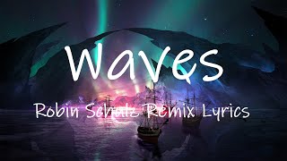 Mr. Probz - Waves (Robin Schulz Remix) [Lyrics] | I&#39;m slowly drifting away, Wave after wave