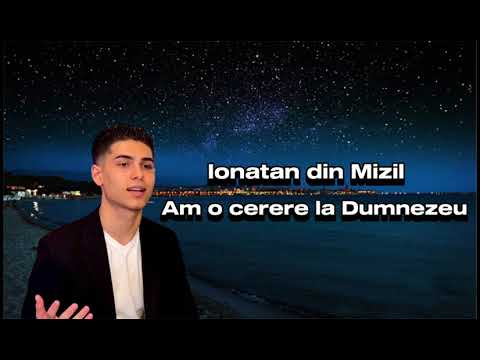 Ionatan din Mizil - AM O CERERE LA DUMNEZEU 2023 -