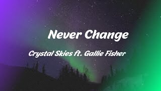 Download lagu Crystal Skies ft Gallie Fisher Never Change... mp3