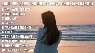 Download lagu 🎶 LAGU POP SLOW INDONESIA VIRAL MENEMANI HARIMU | LAGU POP TERBARU  mp3