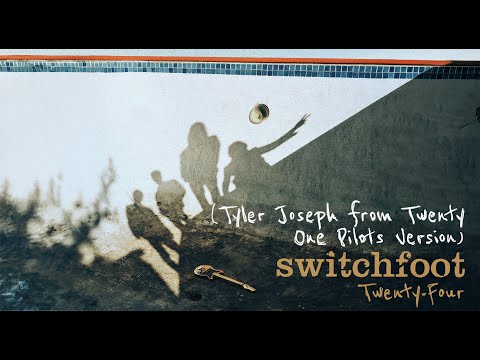 Switchfoot - Twenty-Four (Tyler Joseph from Twenty One Pilots Version) [Official Visualizer]