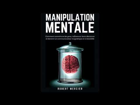Comment manipuler les gens. Techniques interdites de Manipulation Mentale. Livre audio. Robert Merc