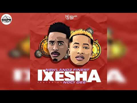 Newlandz Finest Feat. Nocy Dee-Ixesha
