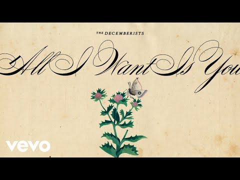 The Decemberists - All I Want Is You (Official Audio)