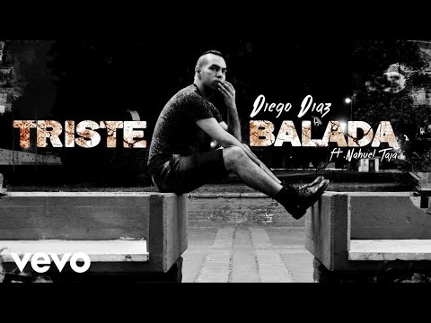 Diego Diaz - Triste Balada (Audio)