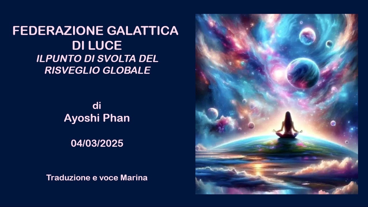 Federazione Galattica di Luce - Il Punto di Svolta del Risveglio Globale, di Ayoshi Phan, 04/03/2025