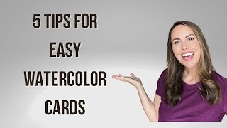 5 Tips for Easy Watercolor with Card Making #watercolor #crafts