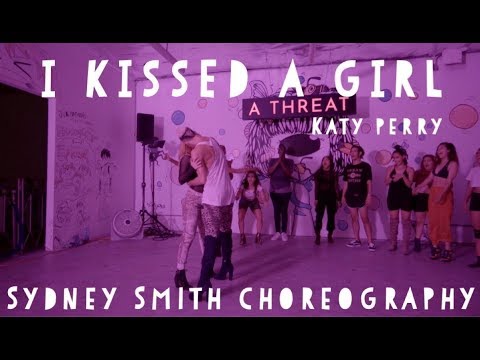 I KISSED A GIRL | KATY PERRY | SYDNEY SMITH CHOREOGRAPHY