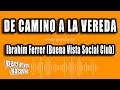 Ibrahim Ferrer (Buena Vista Social Club) - De Camino A La Vereda (Versión Karaoke)