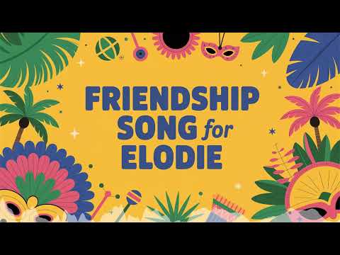 Elodie Friendship Song - Samba - Energetic