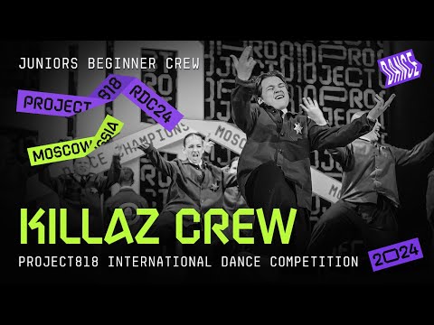 KILLAZ CREW, 1ST PLACE ★ RDC24 Project818 Dance Championship 2024 ★ JUNIORS BEGINNER CREW