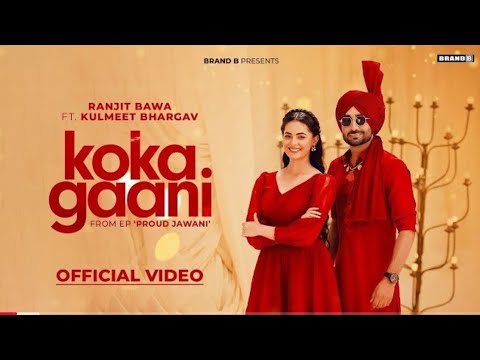 KOKA GAANI (Official Video) Ranjit Bawa  l Ve tu behti sareya routa da Kite Ghuman Nahi Le K Janda