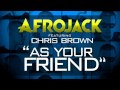 Afrojack feat. Chris Brown - As Your Friend ...