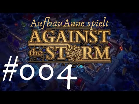 Sieht hier doch eigentlich ganz nett aus🤭 | Against the Storm - #004