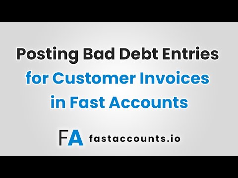 Posting Bad Debt Entries for Customer Invoices in Fast Accounts