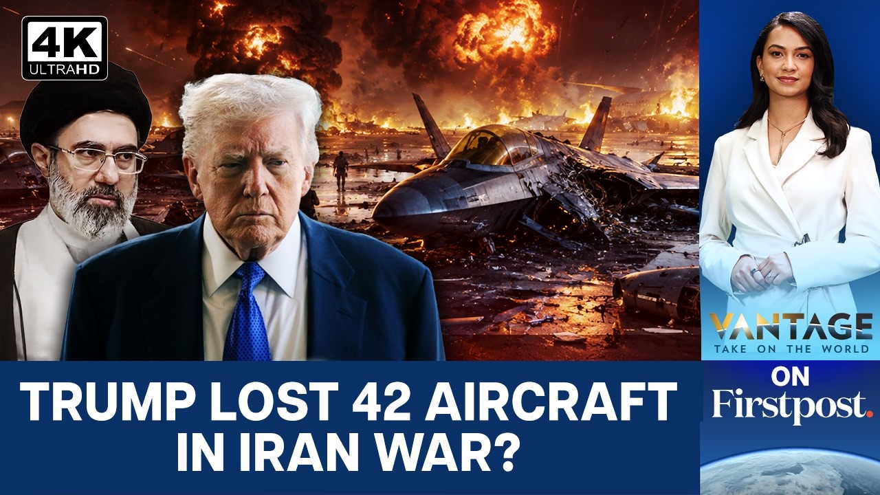 Did US Lose 42 Jets & Drones in Trump's Iran War? | Vantage on Firstpost | 4K