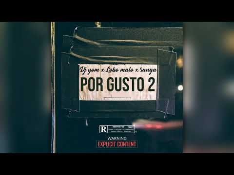 DJ Yom, Lobo Malo, El Sanga - Por Gusto 2