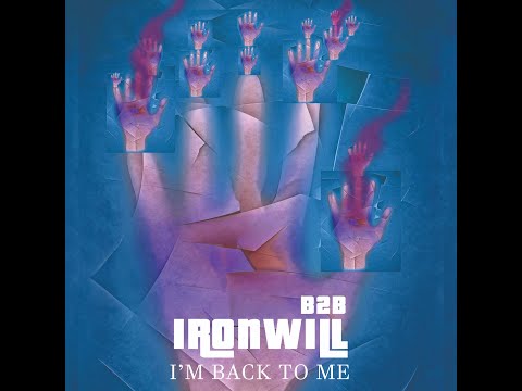 IRONWILL - I'm Back to Me