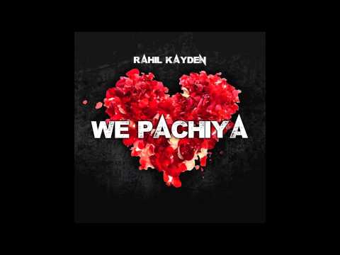 RahiL Kayden - We Pachiya