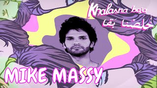 Mike Massy - Khalasna Ba'a - English Subtitles