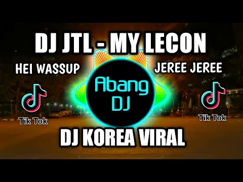 DJ JEREE REMIX MY LECON | HEY WASSUP REMIX FULL BASS VIRAL TIKTOK | DJ KOREA TERBARU 2021