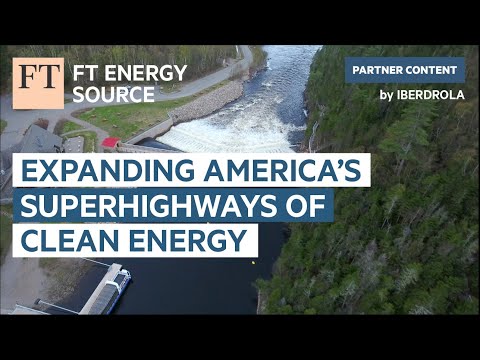 Expanding America’s superhighways of clean energy | FT Energy Source